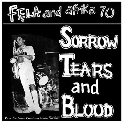 Fela Kuti - Sorrow Tears & Blood