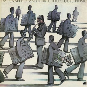 Rahsaan Roland Kirk - Other Folks' Music