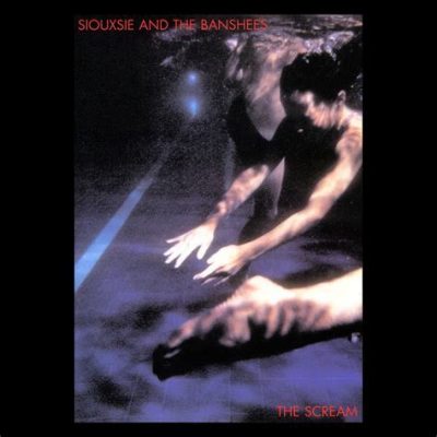 Siouxsie & The Banshees - The Scream