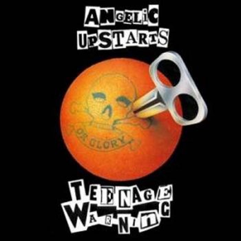 Angelic Upstarts – Teenage Warning