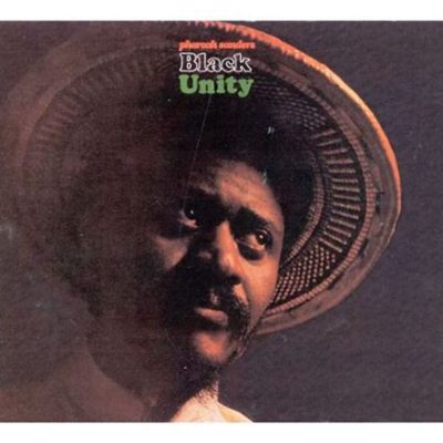 Pharoah Sanders – Black Unity