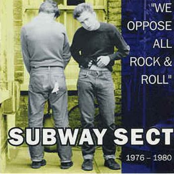 The Subway Sect – We Oppose All Rock n’ Roll